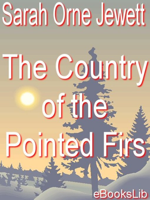 Title details for The Country of the Pointed Firs by S. O. Jewett - Available